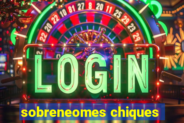 sobreneomes chiques